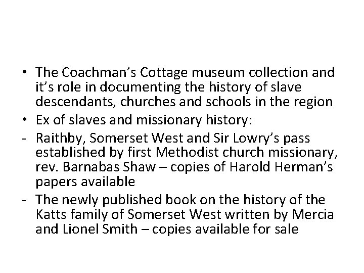  • The Coachman’s Cottage museum collection and it’s role in documenting the history