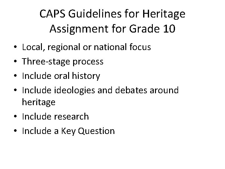CAPS Guidelines for Heritage Assignment for Grade 10 Local, regional or national focus Three-stage