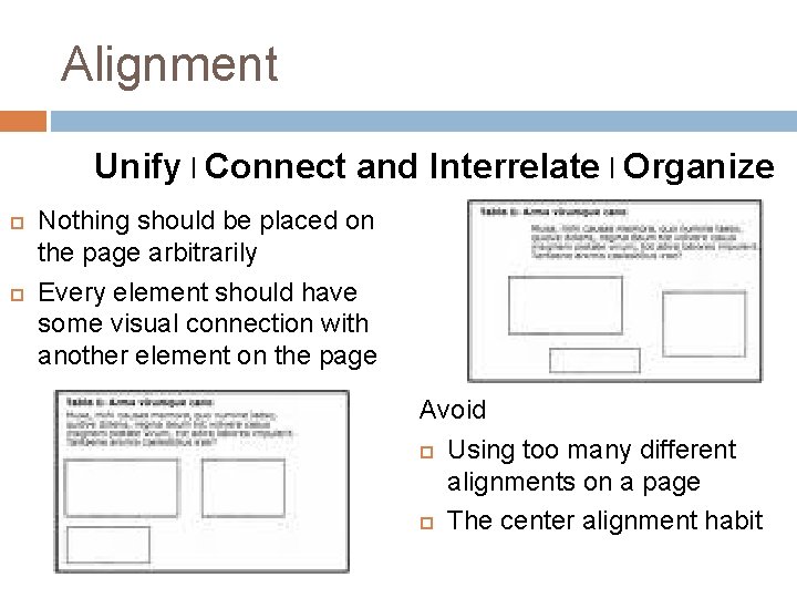 Alignment Unify l Connect and Interrelate l Organize Nothing should be placed on the