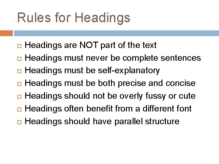 Rules for Headings Headings are NOT part of the text Headings must never be