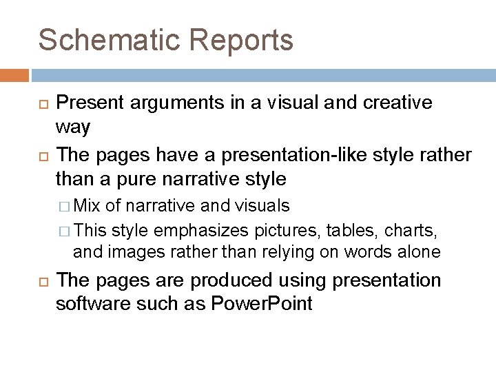 Schematic Reports Present arguments in a visual and creative way The pages have a