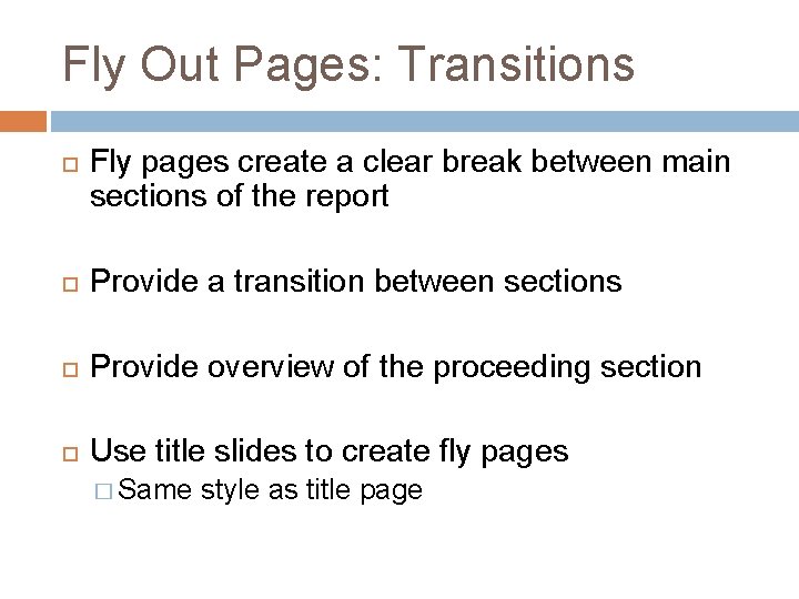 Fly Out Pages: Transitions Fly pages create a clear break between main sections of