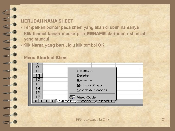 MERUBAH NAMA SHEET - Tempatkan pointer pada sheet yang akan di ubah namanya -