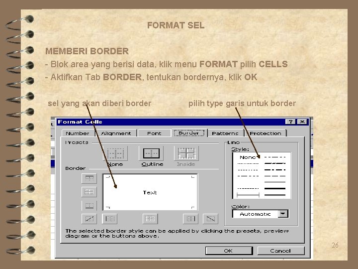 FORMAT SEL MEMBERI BORDER - Blok area yang berisi data, klik menu FORMAT pilih