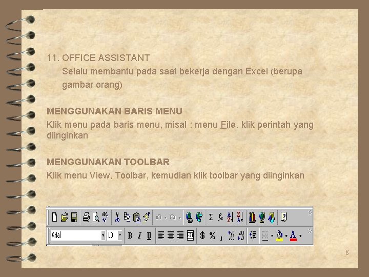 11. OFFICE ASSISTANT Selalu membantu pada saat bekerja dengan Excel (berupa gambar orang) MENGGUNAKAN