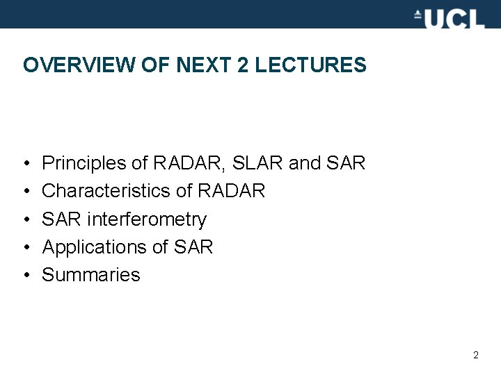OVERVIEW OF NEXT 2 LECTURES • • • Principles of RADAR, SLAR and SAR