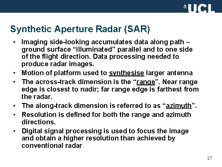 Synthetic Aperture Radar (SAR) • Imaging side-looking accumulates data along path – ground surface