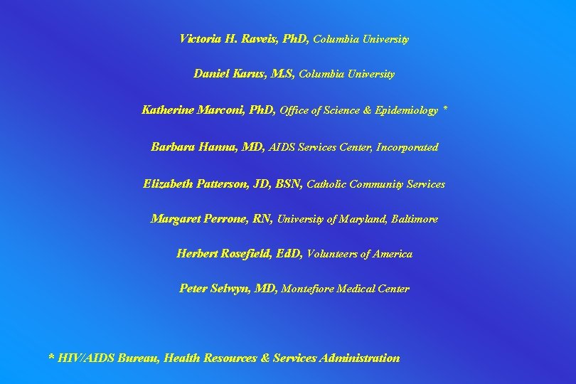 Victoria H. Raveis, Ph. D, Columbia University Daniel Karus, M. S, Columbia University Katherine