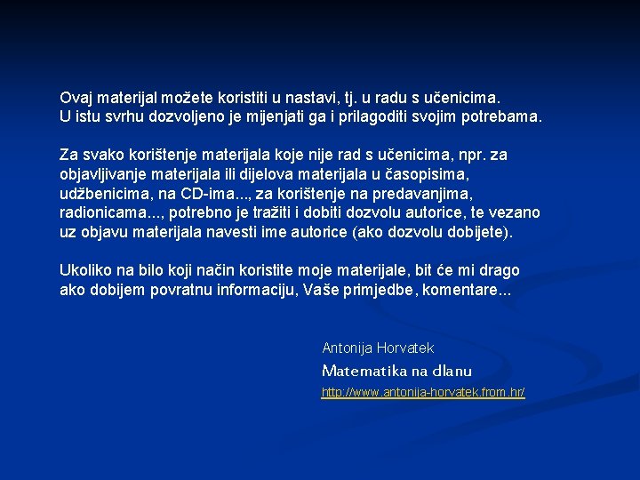 Ovaj materijal možete koristiti u nastavi, tj. u radu s učenicima. U istu svrhu