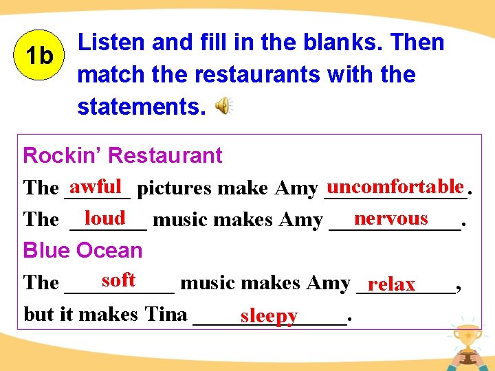 1 b Listen and fill in the blanks. Then match the restaurants with the