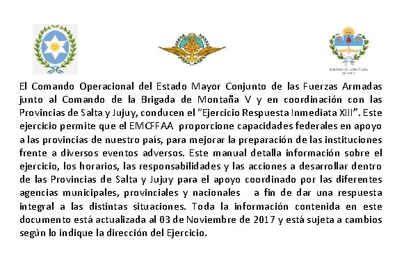 El Comando Operacional del Estado Mayor Conjunto de las Fuerzas Armadas junto al Comando