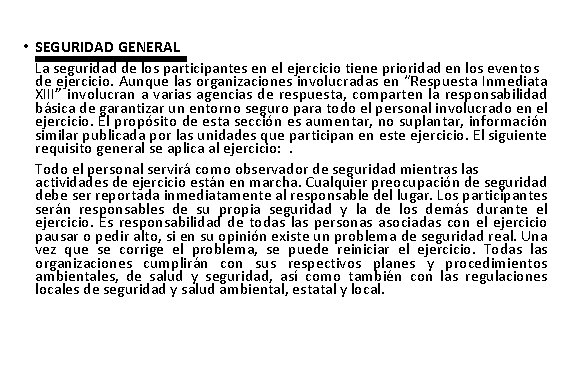  • SEGURIDAD GENERAL La seguridad de los participantes en el ejercicio tiene prioridad