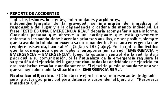  • REPORTE DE ACCIDENTES Todas lesiones, incidentes, enfermedades y accidentes, independientemente de la