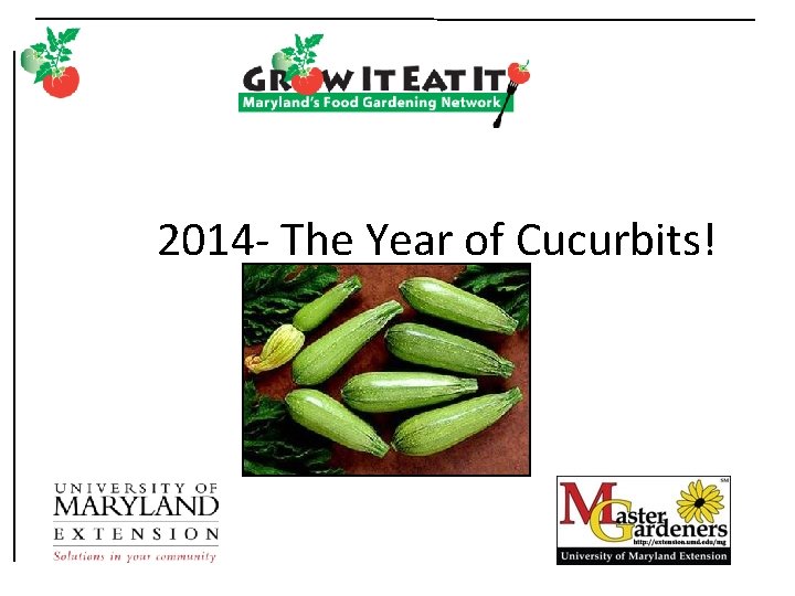 2014 - The Year of Cucurbits! 