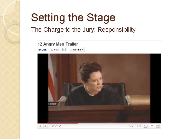 Setting the Stage The Charge to the Jury: Responsibility 