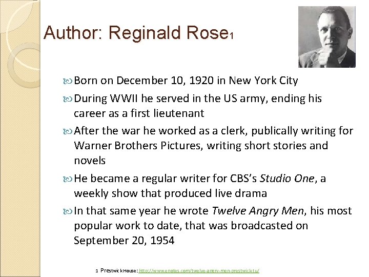 Author: Reginald Rose 1 Born on December 10, 1920 in New York City During