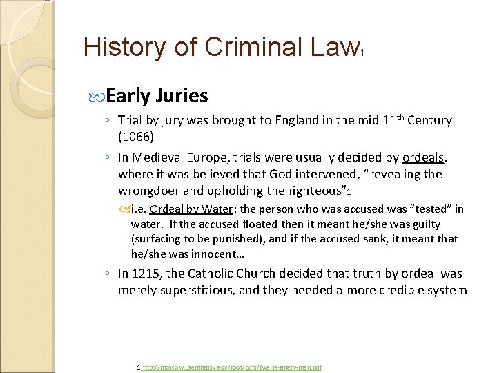 History of Criminal Law 1 Early Juries ◦ Trial by jury was brought to