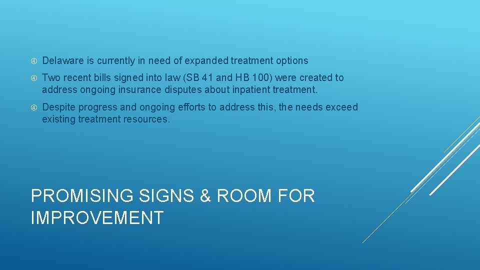  Delaware is currently in need of expanded treatment options Two recent bills signed