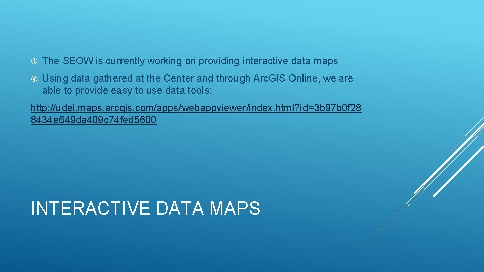  The SEOW is currently working on providing interactive data maps Using data gathered