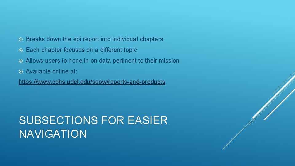  Breaks down the epi report into individual chapters Each chapter focuses on a