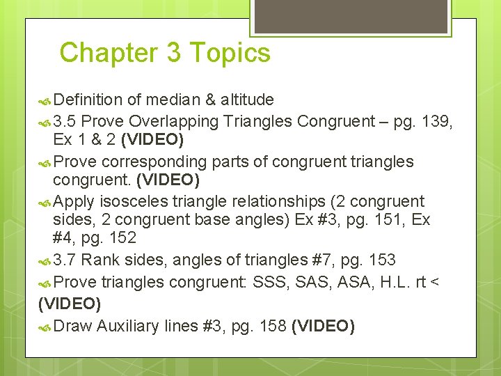 Chapter 3 Topics Definition of median & altitude 3. 5 Prove Overlapping Triangles Congruent