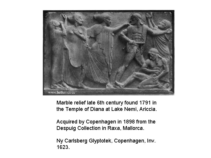 Marble relief late 6 th century found 1791 in the Temple of Diana at
