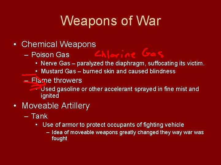 Weapons of War • Chemical Weapons – Poison Gas • Nerve Gas – paralyzed