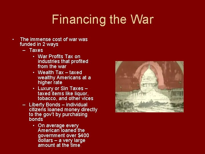 Financing the War • The immense cost of war was funded in 2 ways