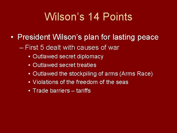 Wilson’s 14 Points • President Wilson’s plan for lasting peace – First 5 dealt