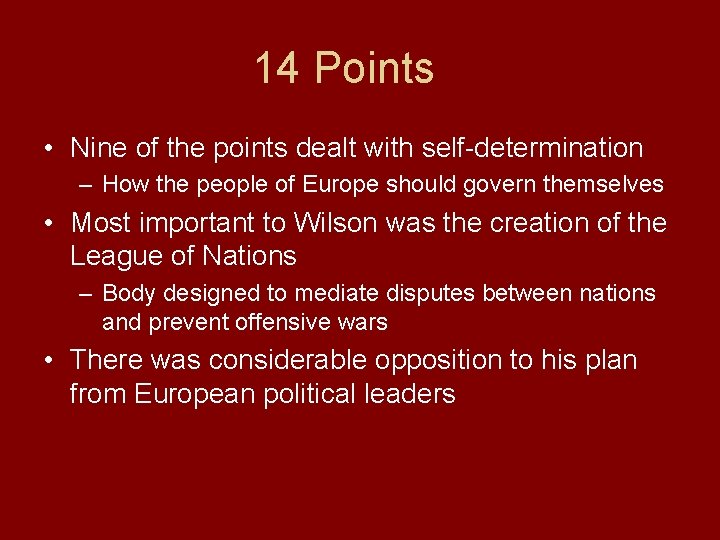 14 Points • Nine of the points dealt with self-determination – How the people