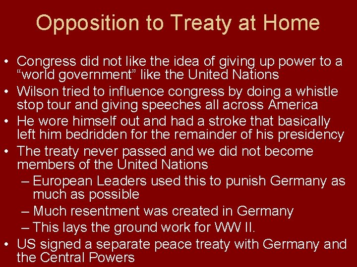 Opposition to Treaty at Home • Congress did not like the idea of giving