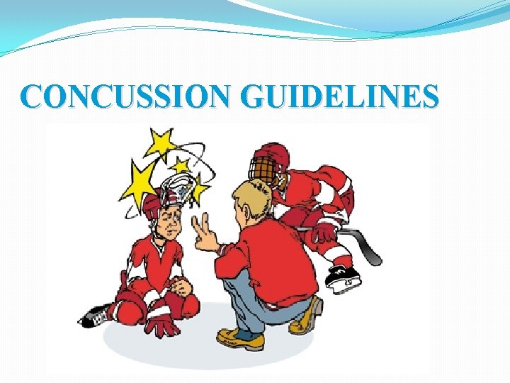 CONCUSSION GUIDELINES 