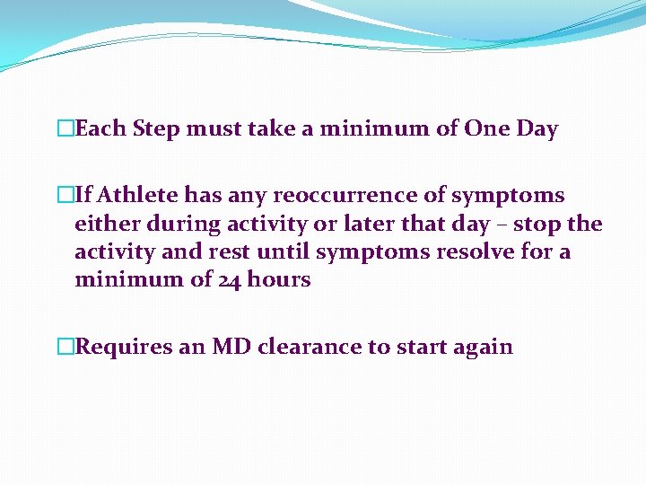 �Each Step must take a minimum of One Day �If Athlete has any reoccurrence