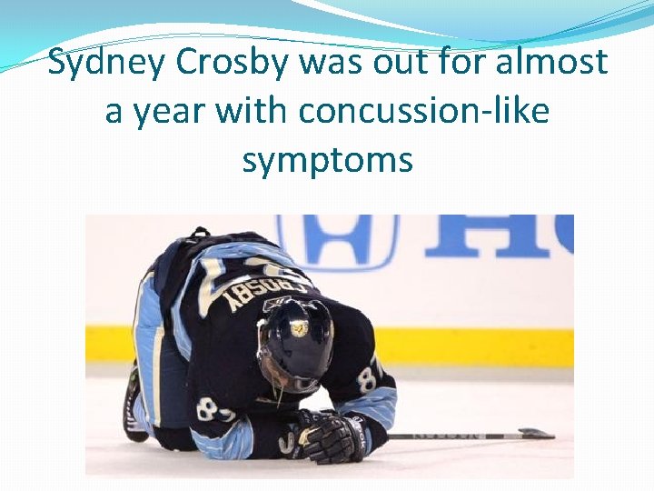 Sydney Crosby was out for almost a year with concussion-like symptoms 