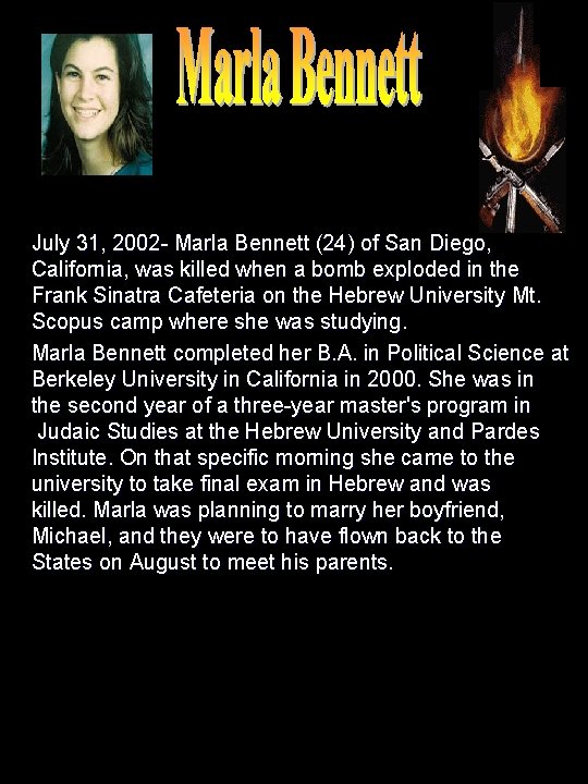 July 31, 2002 - Marla Bennett (24) of San Diego, California, was killed when