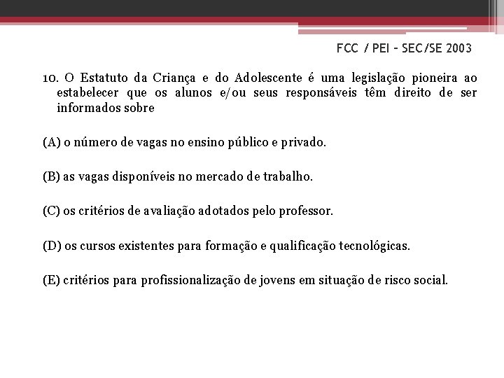 FCC / PEI – SEC/SE 2003 10. O Estatuto da Criança e do Adolescente