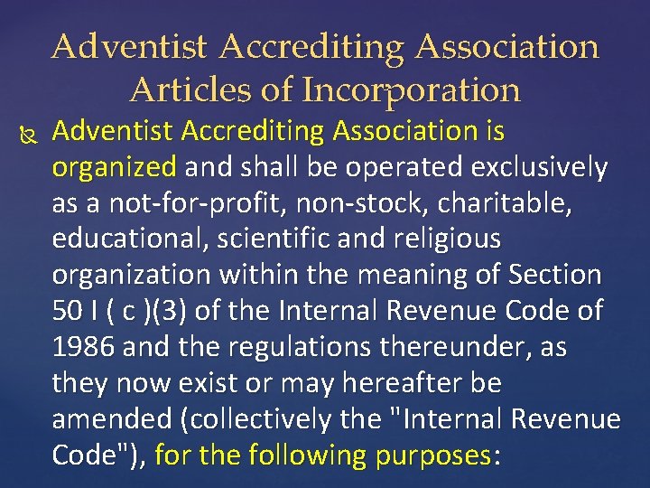 Adventist Accrediting Association Articles of Incorporation Adventist Accrediting Association is organized and shall be