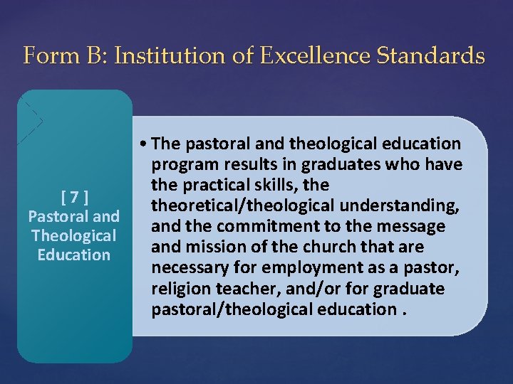 Form B: Institution of Excellence Standards • The pastoral and theological education program results