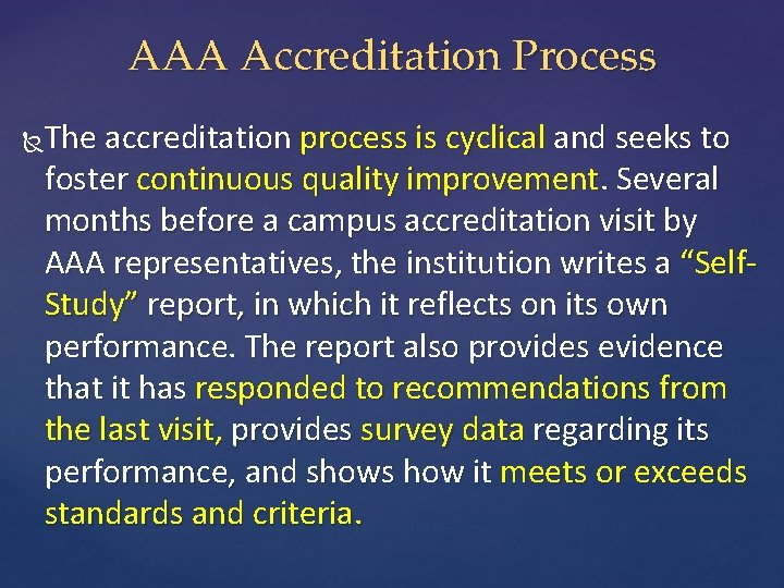 AAA Accreditation Process The accreditation process is cyclical and seeks to foster continuous quality