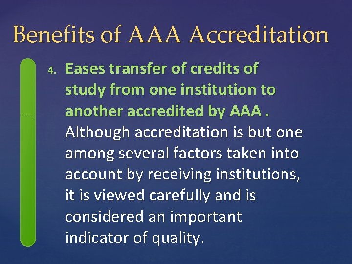 Benefits of AAA Accreditation 4. Eases transfer of credits of study from one institution