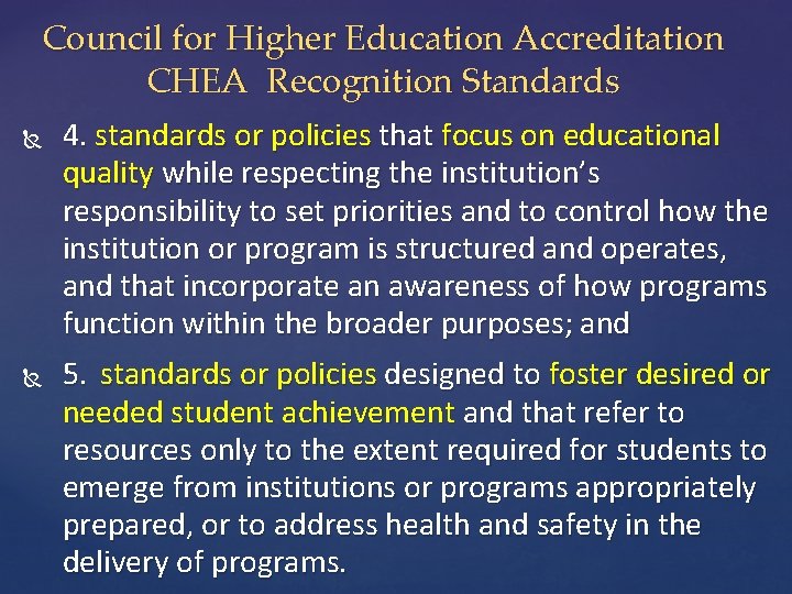 Council for Higher Education Accreditation CHEA Recognition Standards 4. standards or policies that focus