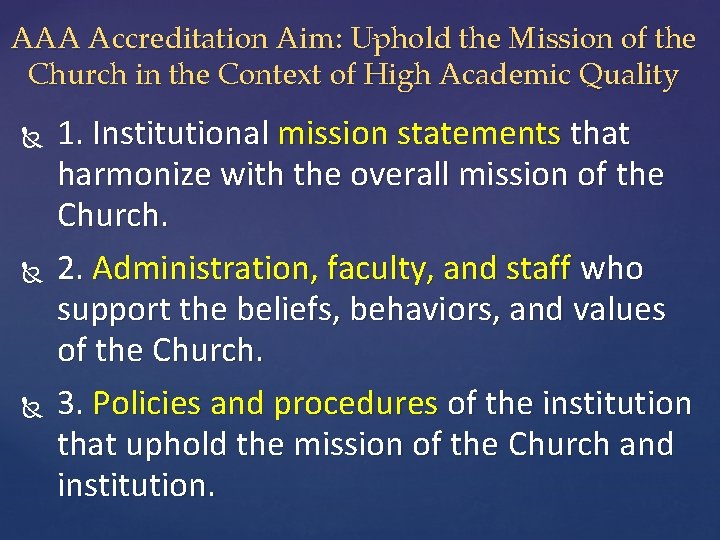 AAA Accreditation Aim: Uphold the Mission of the Church in the Context of High