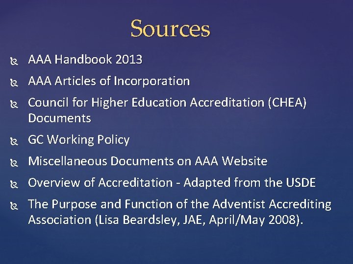 Sources AAA Handbook 2013 AAA Articles of Incorporation Council for Higher Education Accreditation (CHEA)