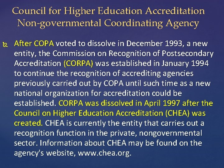 Council for Higher Education Accreditation Non-governmental Coordinating Agency After COPA voted to dissolve in