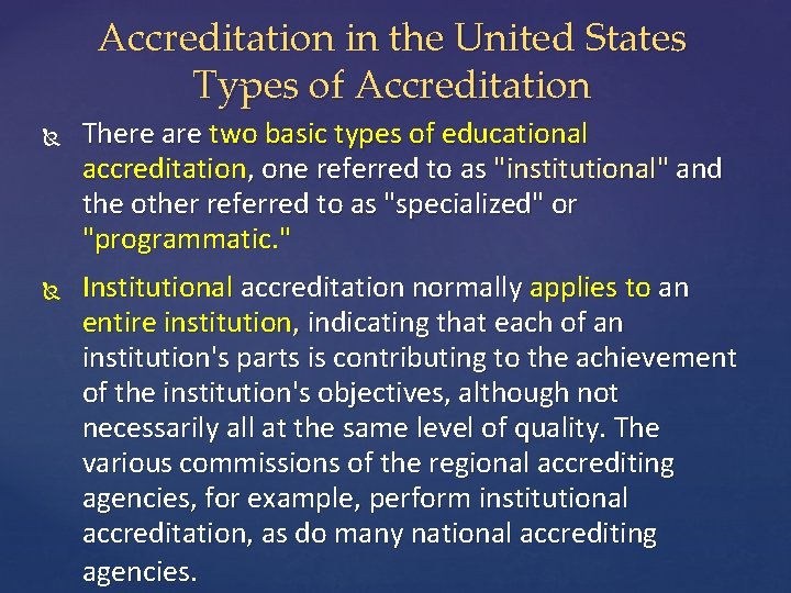 Accreditation in the United States Types of Accreditation There are two basic types of