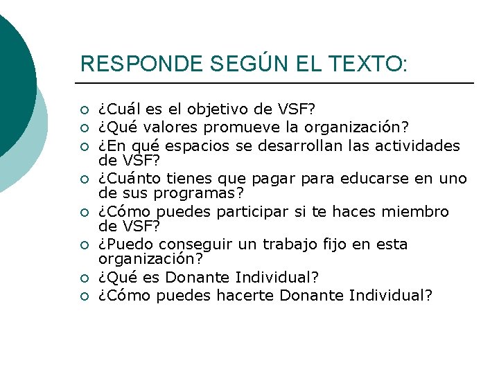 RESPONDE SEGÚN EL TEXTO: ¡ ¡ ¡ ¡ ¿Cuál es el objetivo de VSF?