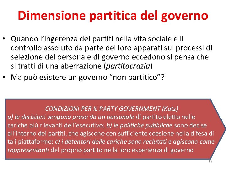 Dimensione partitica del governo • Quando l’ingerenza dei partiti nella vita sociale e il