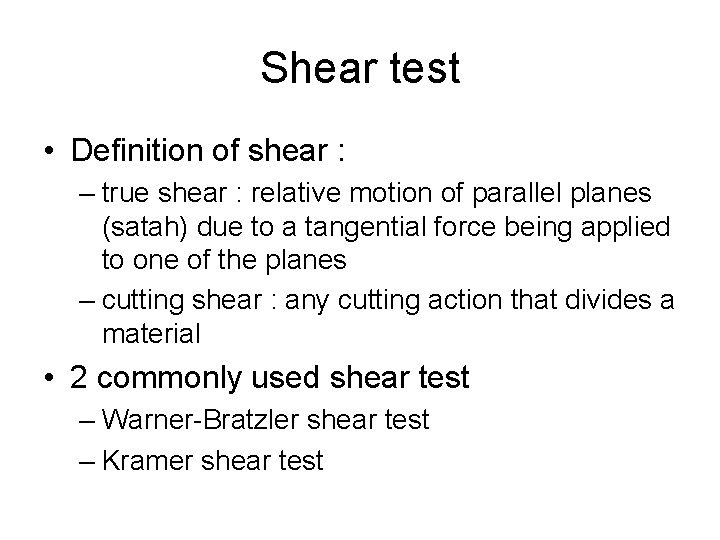 Shear test • Definition of shear : – true shear : relative motion of