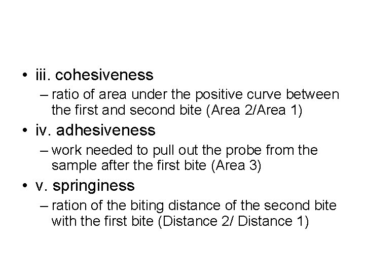• iii. cohesiveness – ratio of area under the positive curve between the • iii. cohesiveness – ratio of area under the positive curve between the