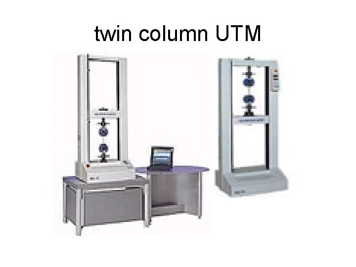 twin column UTM twin column UTM